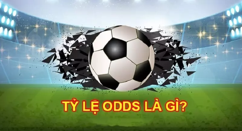 Odds được hiểu là tỷ lệ kèo cá cược mà nhà cái đưa ra